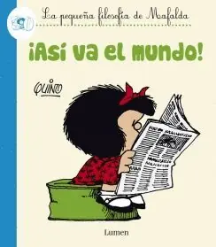 ¡ASÍ VA EL MUNDO! (LA PEQUEÑA FILOSOFÍA DE MAFALDA) Comprar En Línea